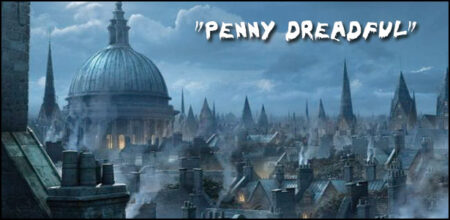 Νέα Τηλεοπτική Σειρά: «Penny Dreadful»