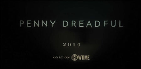 Πρώτο Τeaser της Νέας Τηλεοπτικής Σειράς "Penny Dreadful"