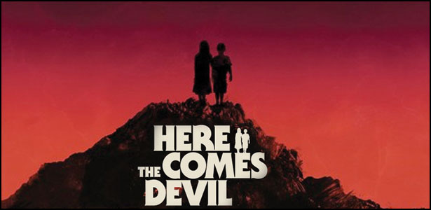 Trailer του Θρίλερ Τρόμου "Here Comes the Devil"