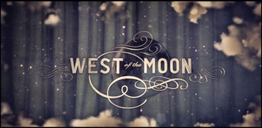 Ταινία Μικρού Μήκους: “West of the Moon” Ταινία Μικρού Μήκους: "West of the Moon"