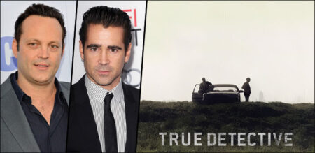 Vince Vaughn & Colin Farrell Στο "True Detective"