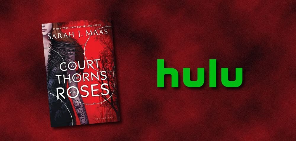Το Hulu Ετοιμάζει Το "A Court of Thorns and Roses"